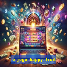 o jogo happy fruit fusion paga mesmo